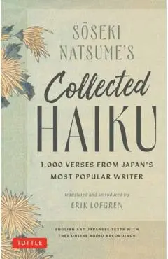 Soseki Natsume's Collected Haiku - Soseki Natsume
