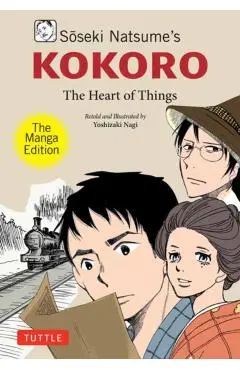 Soseki Natsume's Kokoro: The Manga Edition: The Heart of Things - Soseki Natsume