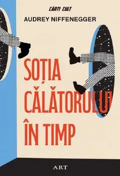 Sotia calatorului in timp/Audrey Niffenegger