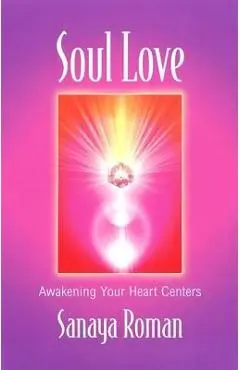 Soul Love: Art Activities for All Ages - Sanaya Roman