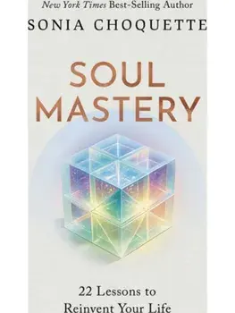 Soul Mastery. 22 Lessons to Reinvent Your Life, Paperback/Sonia Choquette