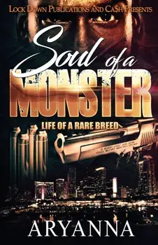 Soul of a Monster: Life of a Rare Breed, Paperback/Aryanna