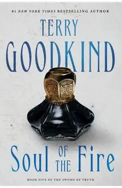 Soul of the Fire: Book Five of the Sword of Truth - Terry Goodkind