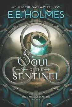 Soul of the Sentinel, Paperback/E. E. Holmes