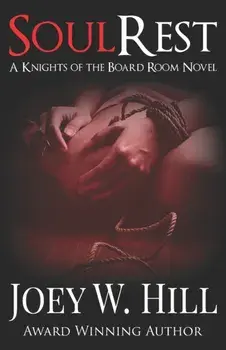 Soul Rest: A Knights of the Board Room Standalone, Paperback/Joey W. Hill