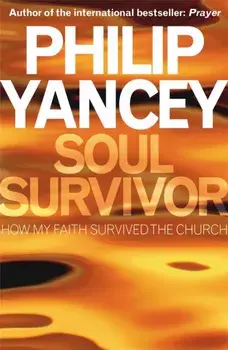 Soul Survivor, Paperback/Philip Yancey