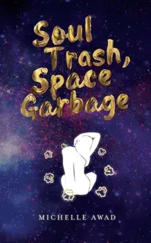 Soul Trash, Space Garbage, Paperback/Michelle Awad