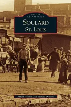 Soulard St. Louis, Hardcover/Albert J. Montesi
