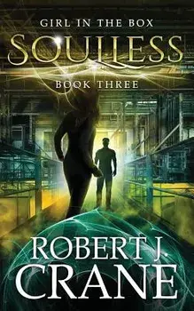 Soulless: The Girl in the Box, Book 3, Paperback/Robert J. Crane