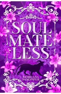 Soulmateless - Morgana Sandpiper