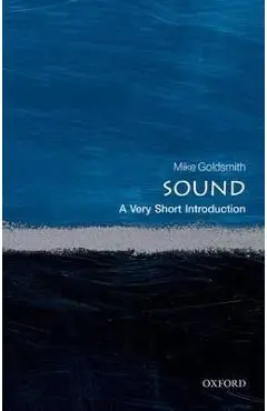 Sound: A Very Short Introduction - Mike Goldsmith