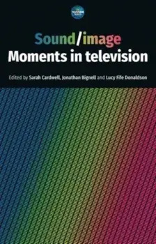 Sound / Image. Moments in Television, Hardback/***