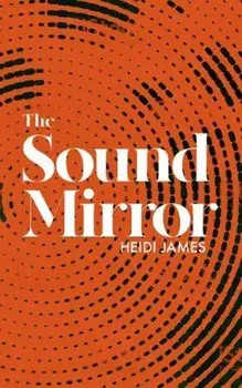 Sound Mirror, Paperback/Heidi James