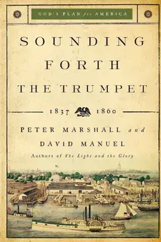 Sounding Forth the Trumpet: 1837-1860, Paperback/Peter Marshall