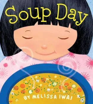 Soup Day, Hardcover/Melissa Iwai