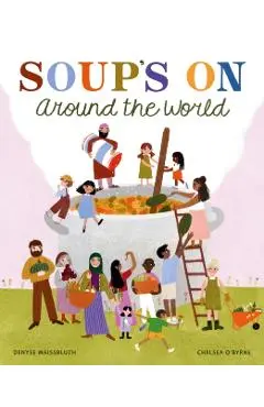 Soup's on Around the World - Denyse Waissbluth