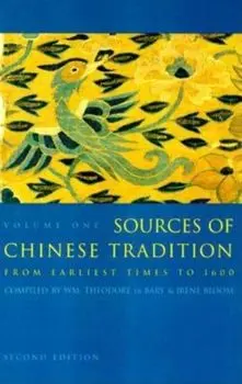 Sources of Chinese Tradition: From Earliest Times to 1600, Paperback/Wm Theodore De Bary