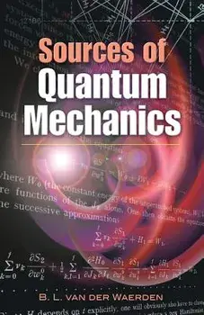 Sources of Quantum Mechanics, Paperback/B. L. Van Der Waerden