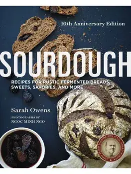 Sourdough. Recipes for Rustic Fermented Breads, Sweets, Savories, and More, Hardback/Ngoc Minh Ngo