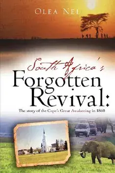 South Africa's Forgotten Revival: The Story of the Cape's Great Awakening in 1860, Paperback/Olea Nel
