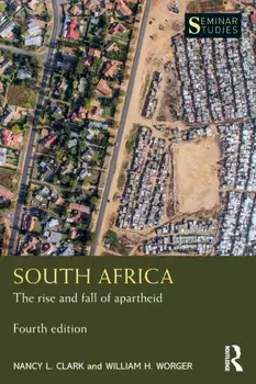 South Africa. The rise and fall of apartheid, 4 ed, Paperback/William H. Worger