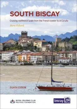 South Biscay. Cruising northwest Spain from the French border to A Coruna, 8 New edition, Hardback/Pickard