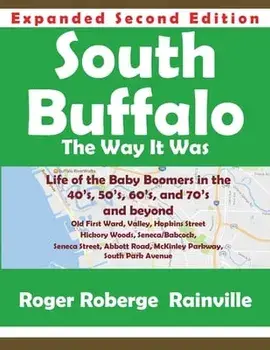 South Buffalo Second Edition: The Way it Was, Paperback/Roger Rainville