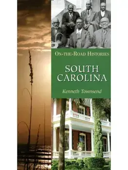 South Carolina. On-the-Road Histories, Paperback/Kenneth Townsend