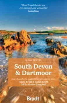 South Devon & Dartmoor (Slow Travel). Local, characterful guides to Britain's Special Places, 3 Revised edition, Paperback/Janice Booth