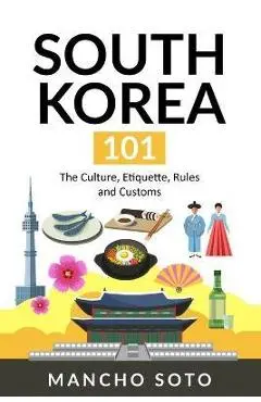 South Korea 101: The Culture, Etiquette, Rules and Customs - Mancho Soto