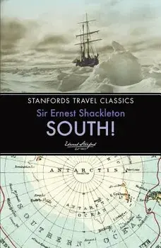 South!: The Story of Shackleton's Last Expedition 1914-1917/Ernest Shackleton