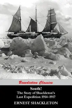 South! The Story of Shackleton's Last Expedition 1914-1917, Paperback/Ernest Shackleton