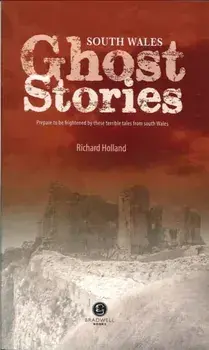 South Wales Ghost Stories. Shiver Your Way from Newport to Pembrokeshire, Paperback/***