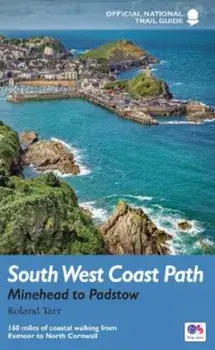 South West Coast Path: Minehead to Padstow, Paperback/Roland Tarr