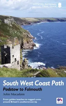 South West Coast Path: Padstow to Falmouth. From golden beaches to rugged coves around Britain's southernmost tip, Paperback/John Macadam