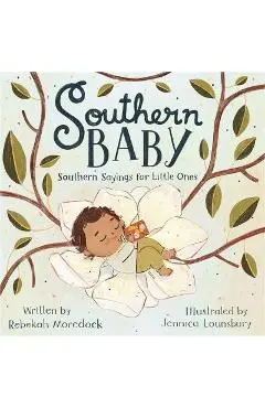 Southern Baby: Southern Sayings for Little Ones - Rebekah Moredock