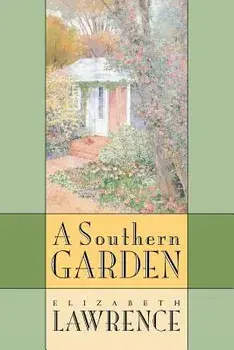 Southern Garden/Elizabeth Lawrence