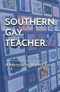 Southern. Gay. Teacher., Paperback/Randy Fair
