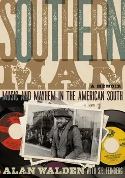 Southern Man. Music And Mayhem In The American South (A Memoir), Paperback/S.E. Feinberg
