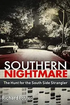 Southern Nightmare: The Hunt for The South Side Strangler, Paperback/Richard Foster