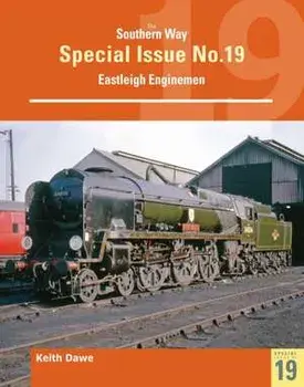 Southern Way Special 19 Eastleigh Enginemen, Paperback/Keith Dawe