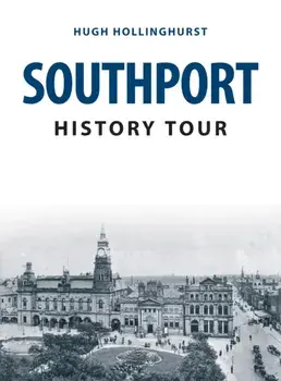 Southport History Tour, Paperback/Hugh Hollinghurst