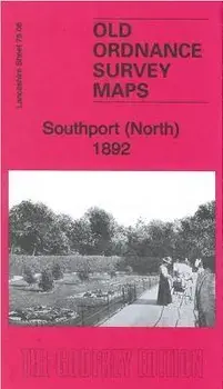 Southport (North) 1892. Lancashire Sheet 75.06a, Sheet Map/Kay Parrott