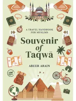 Souvenir of Taqw. A Travel Handbook for Muslims, Paperback/Abeer Arain