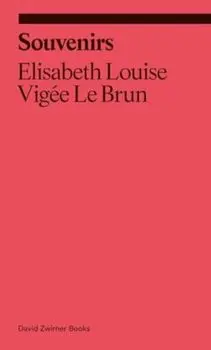 Souvenirs: From a Memoir, Paperback/Elisabeth Louise Vigee Le Brun