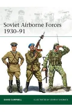 Soviet Airborne Forces 1930-91 - David Campbell
