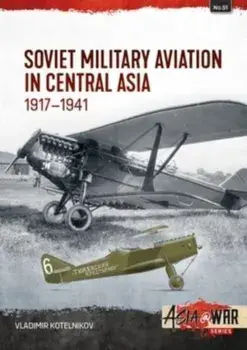 Soviet Military Aviation in Central Asia 1917-41, Paperback/Vladimir Kotelnikov