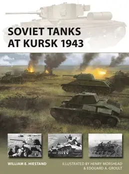 Soviet Tanks at Kursk 1943, Paperback/William E. Hiestand