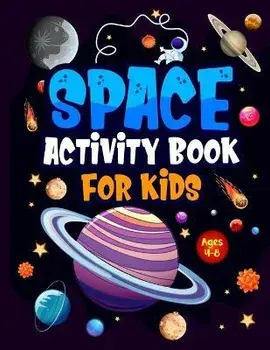 Space Activity Book for Kids ages 4-8: Jumbo Workbook for Children. Guaranteed Fun! Facts & Activities About the Planets, Solar System, Astronauts, Ro, Paperback/Hackney And Jones