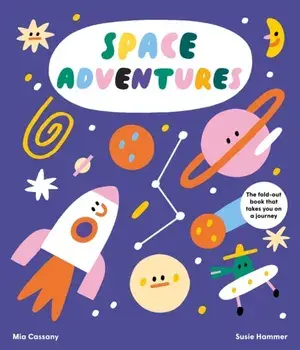 Space Adventures. The fold-out book that takes you on a journey, Hardback/Mia Cassany